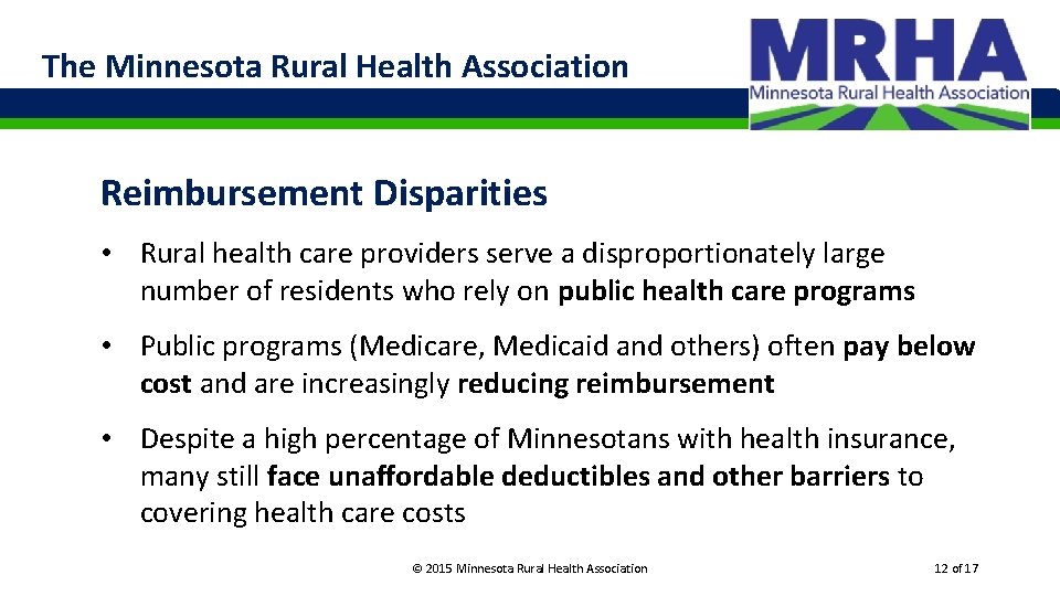 The Minnesota Rural Health Association Reimbursement Disparities • Rural health care providers serve a