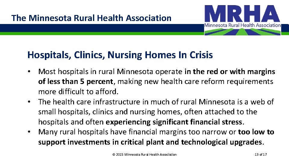 The Minnesota Rural Health Association Hospitals, Clinics, Nursing Homes In Crisis • Most hospitals