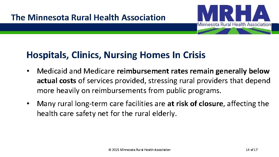 The Minnesota Rural Health Association Hospitals, Clinics, Nursing Homes In Crisis • Medicaid and