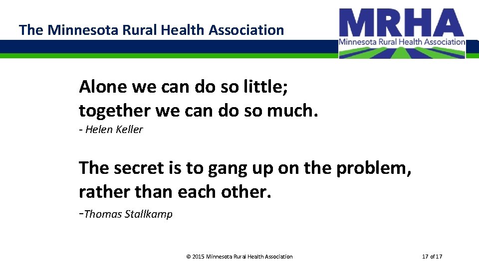 The Minnesota Rural Health Association Alone we can do so little; together we can