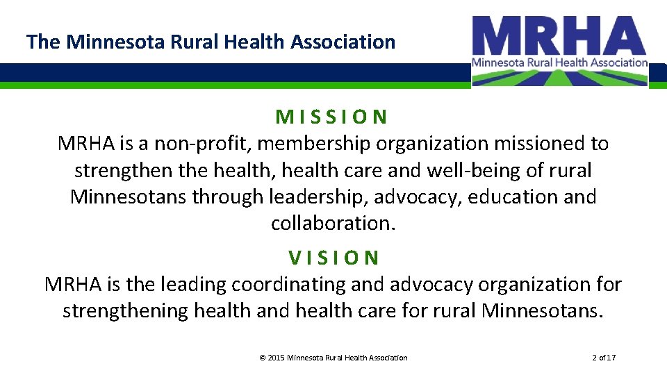The Minnesota Rural Health Association M I S S I O N MRHA is