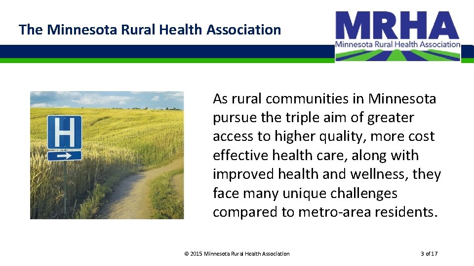 The Minnesota Rural Health Association As rural communities in Minnesota pursue the triple aim