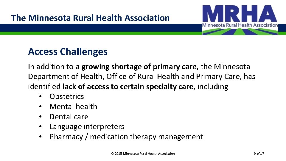 The Minnesota Rural Health Association Access Challenges In addition to a growing shortage of