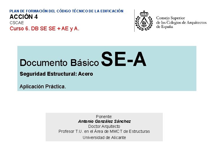 PLAN DE FORMACIÓN DEL CÓDIGO TÉCNICO DE LA EDIFICACIÓN ACCIÓN 4 CSCAE Curso 6.