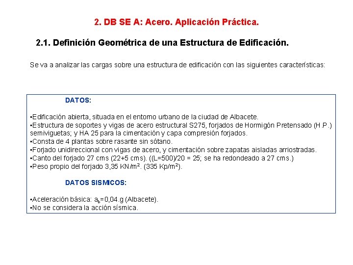 2. DB SE A: Acero. Aplicación Práctica. 2. 1. Definición Geométrica de una Estructura