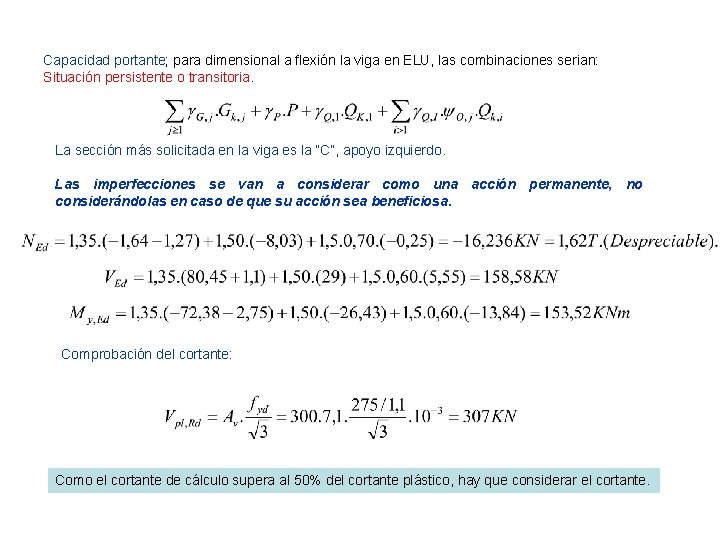 Capacidad portante; para dimensional a flexión la viga en ELU, las combinaciones serian: Situación