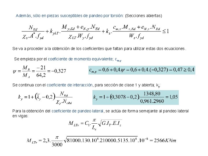 Además, sólo en piezas susceptibles de pandeo por torsión: (Secciones abiertas) Se va a