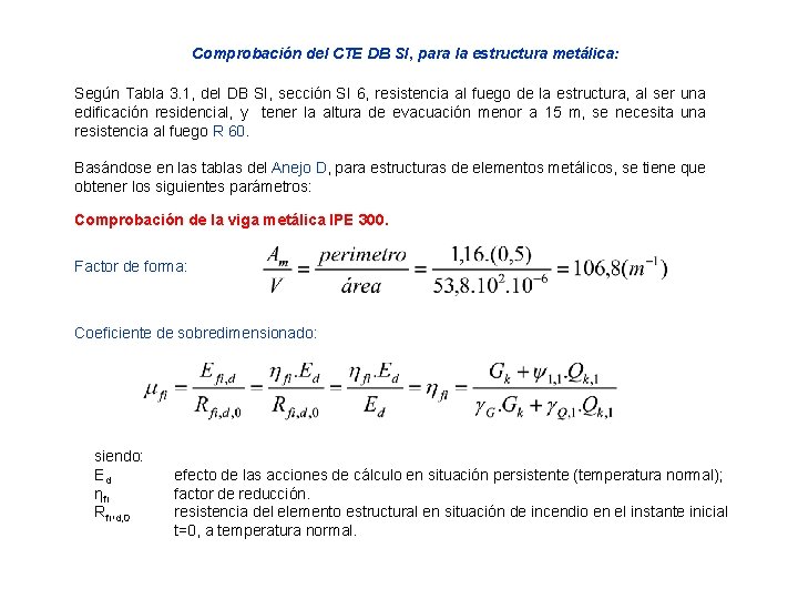 Comprobación del CTE DB SI, para la estructura metálica: Según Tabla 3. 1, del