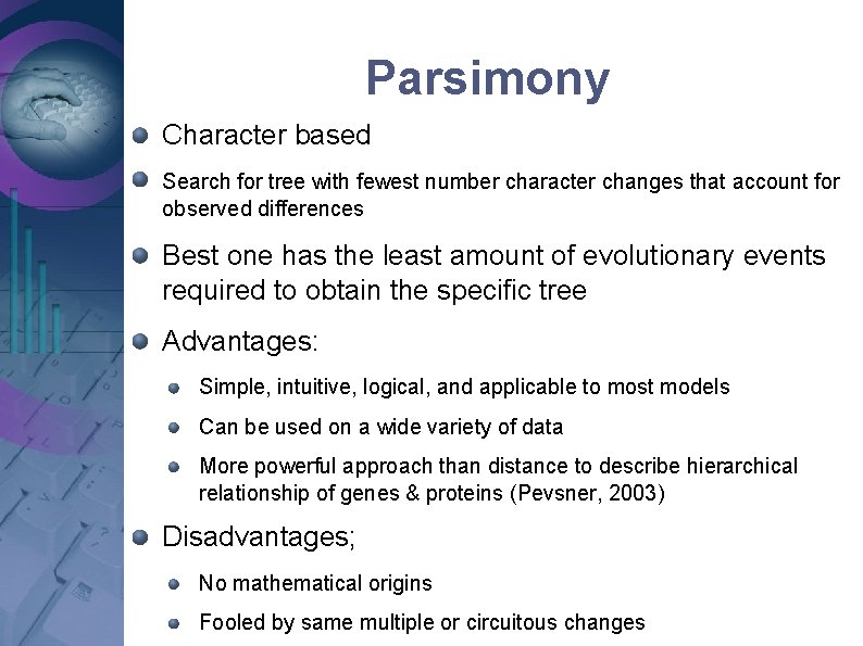 Parsimony Character based Search for tree with fewest number character changes that account for Parsimony Character based Search for tree with fewest number character changes that account for