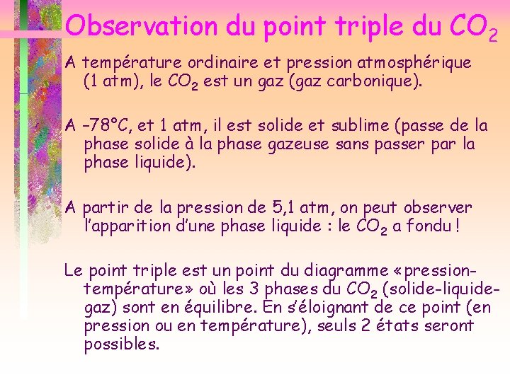 Observation du point triple du CO 2 A température ordinaire et pression atmosphérique (1