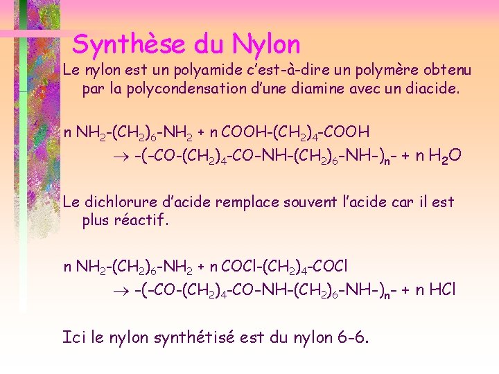 Synthèse du Nylon Le nylon est un polyamide c’est-à-dire un polymère obtenu par la