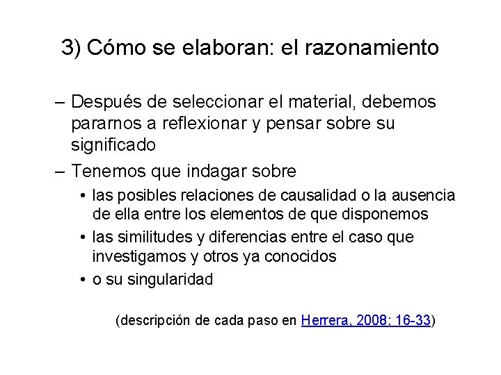 3) Cómo se elaboran: el razonamiento – Después de seleccionar el material, debemos pararnos