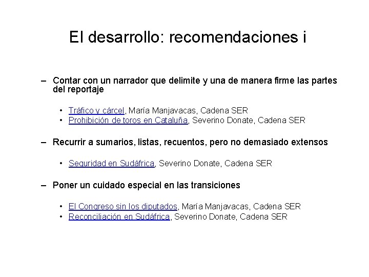 El desarrollo: recomendaciones i – Contar con un narrador que delimite y una de