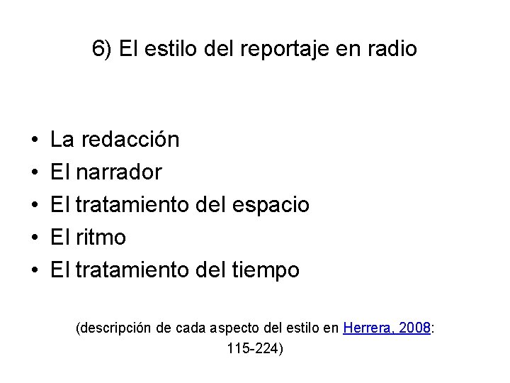6) El estilo del reportaje en radio • • • La redacción El narrador