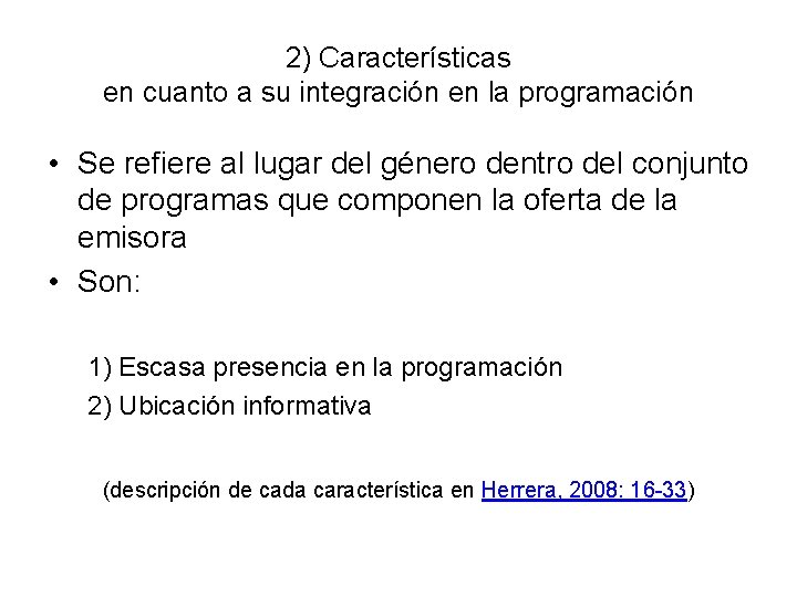 2) Características en cuanto a su integración en la programación • Se refiere al