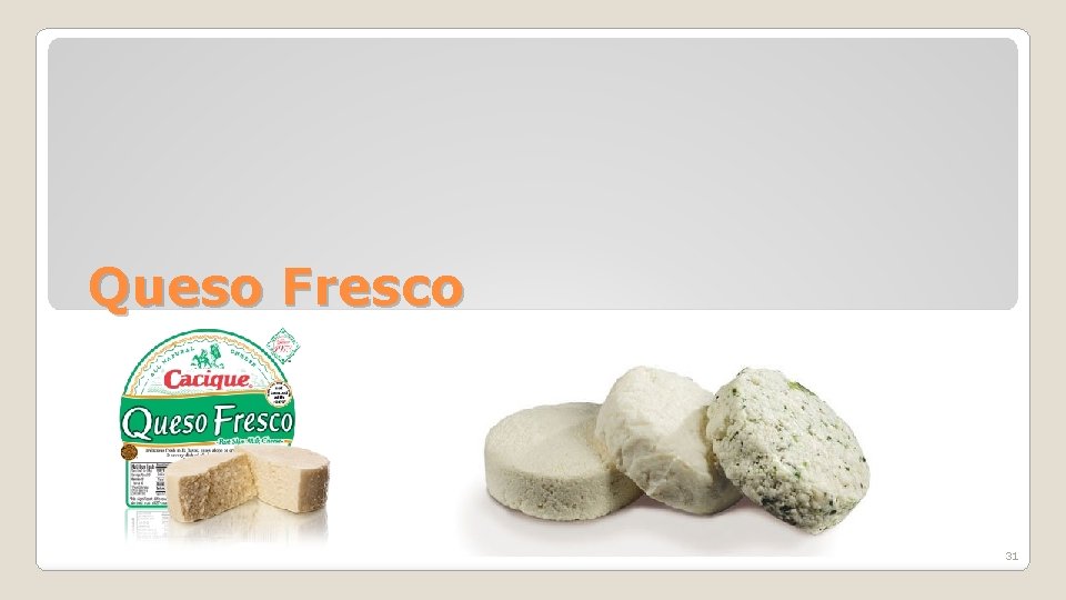 Queso Fresco 31 