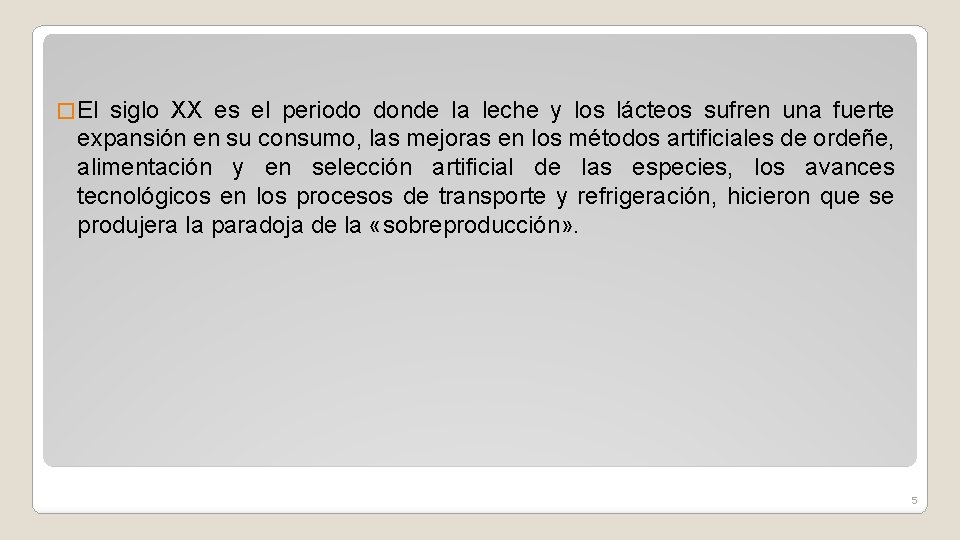 � El siglo XX es el periodo donde la leche y los lácteos sufren