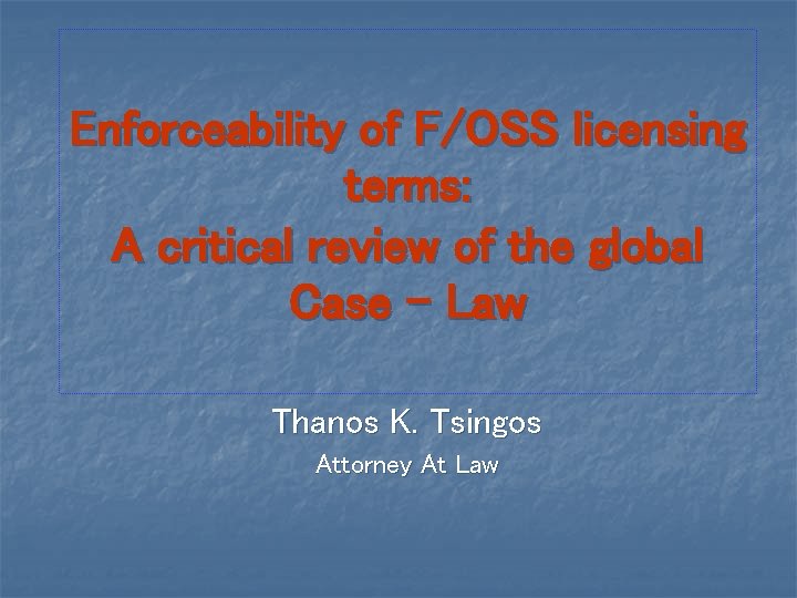 Enforceability of F/OSS licensing terms: A critical review of the global Case - Law