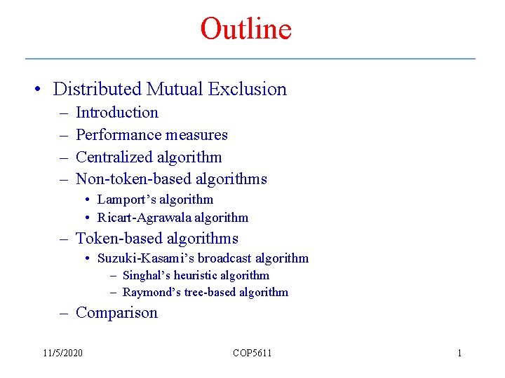 Outline • Distributed Mutual Exclusion – – Introduction Performance measures Centralized algorithm Non-token-based algorithms