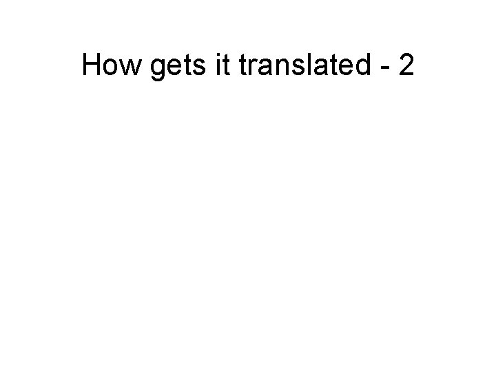 How gets it translated - 2 