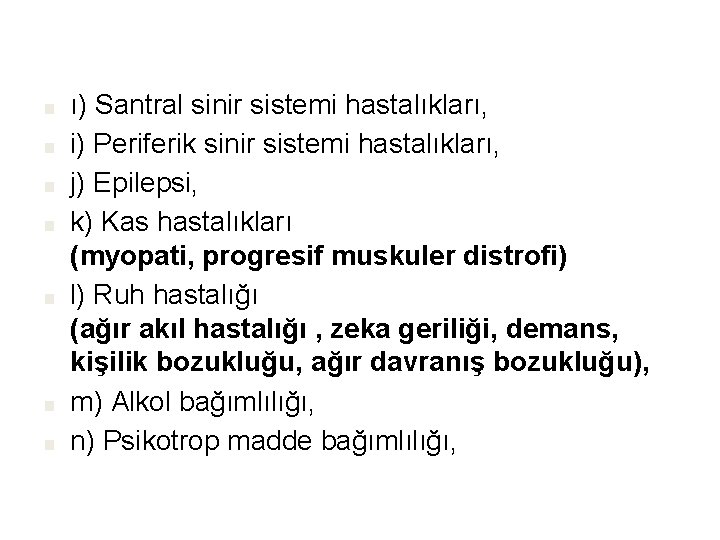 ■ ■ ■ ■ ı) Santral sinir sistemi hastalıkları, i) Periferik sinir sistemi hastalıkları,