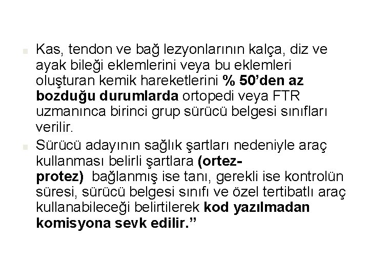 ■ ■ Kas, tendon ve bağ lezyonlarının kalça, diz ve ayak bileği eklemlerini veya