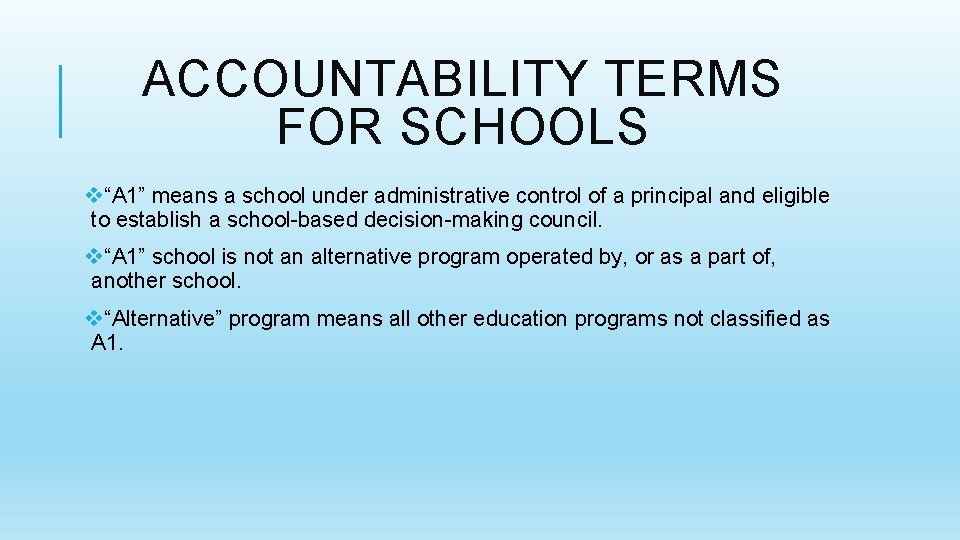 ACCOUNTABILITY TERMS FOR SCHOOLS v“A 1” means a school under administrative control of a