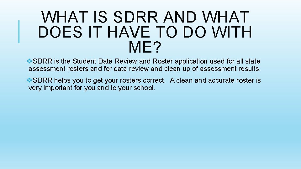 WHAT IS SDRR AND WHAT DOES IT HAVE TO DO WITH ME? v. SDRR