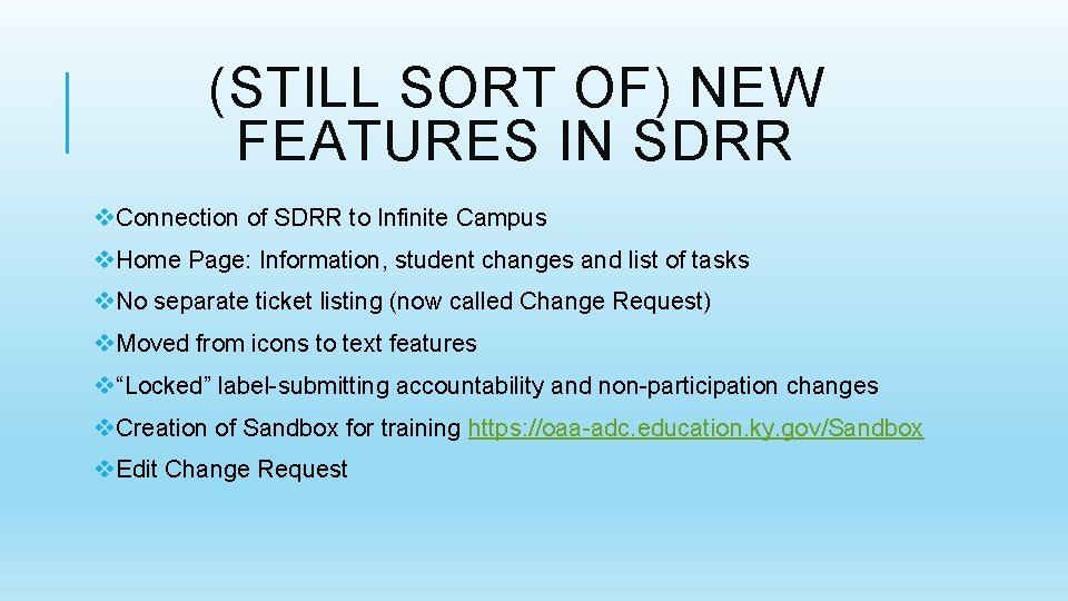 (STILL SORT OF) NEW FEATURES IN SDRR v. Connection of SDRR to Infinite Campus