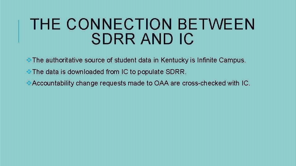 THE CONNECTION BETWEEN SDRR AND IC v. The authoritative source of student data in