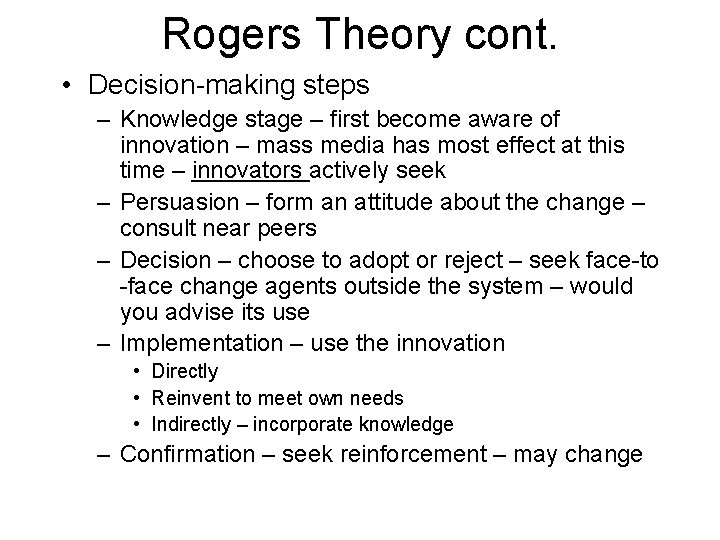 Rogers Theory cont. • Decision-making steps – Knowledge stage – first become aware of