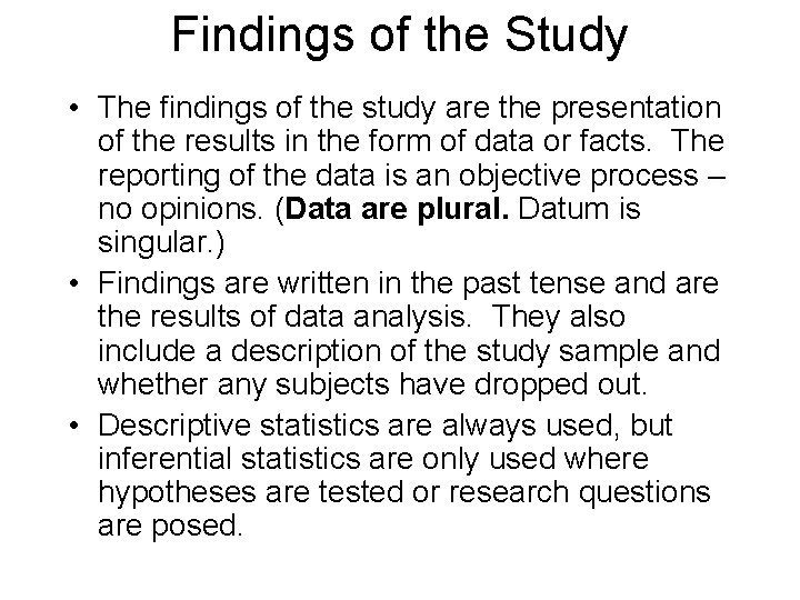 Findings of the Study • The findings of the study are the presentation of