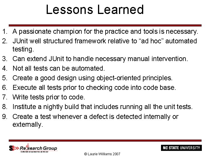 Lessons Learned 1. A passionate champion for the practice and tools is necessary. 2.