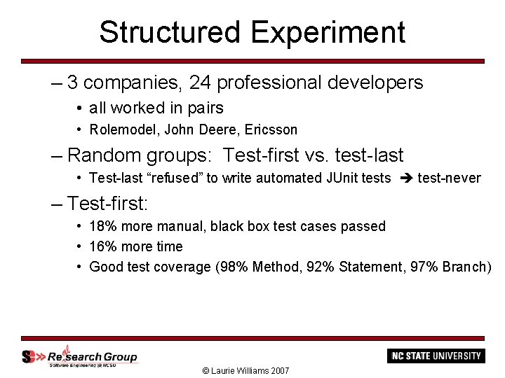 Structured Experiment – 3 companies, 24 professional developers • all worked in pairs •