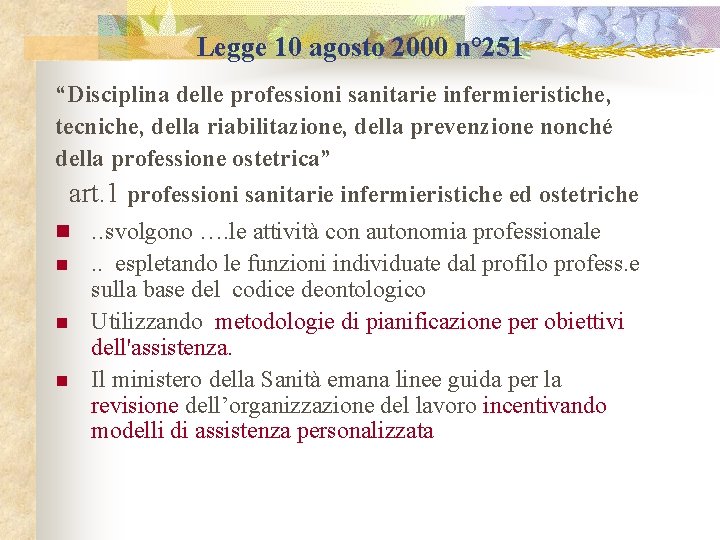 Legge 10 agosto 2000 n° 251 “Disciplina delle professioni sanitarie infermieristiche, tecniche, della riabilitazione,