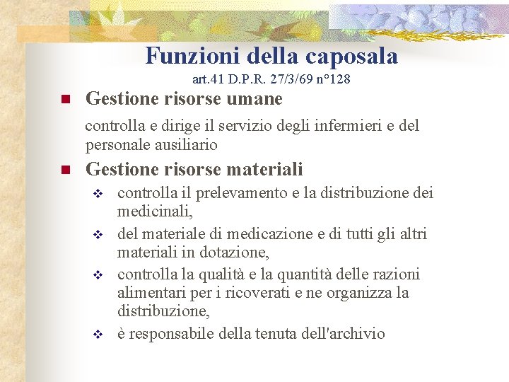 Funzioni della caposala art. 41 D. P. R. 27/3/69 n° 128 n Gestione risorse