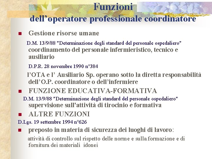 Funzioni dell’operatore professionale coordinatore n Gestione risorse umane D. M. 13/9/88 "Determinazione degli standard