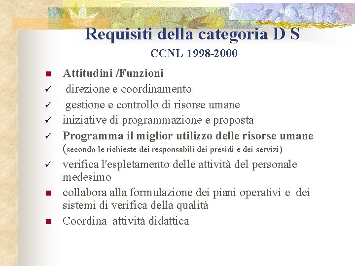 Requisiti della categoria D S CCNL 1998 -2000 n ü ü ü n n