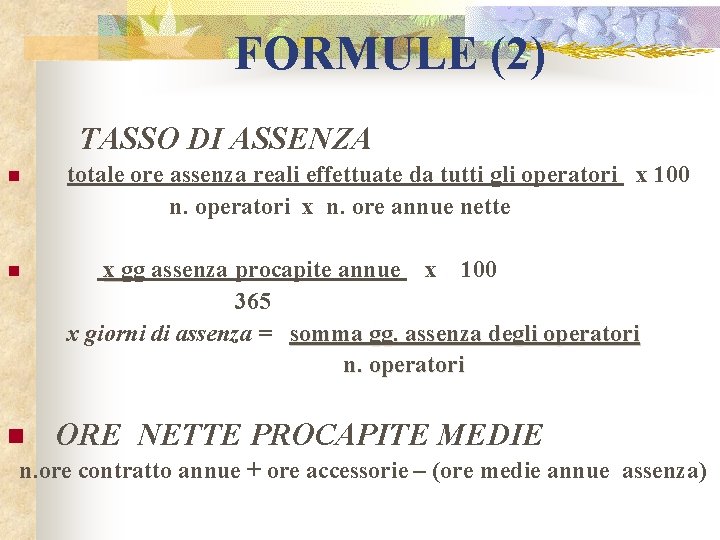 FORMULE (2) TASSO DI ASSENZA totale ore assenza reali effettuate da tutti gli operatori