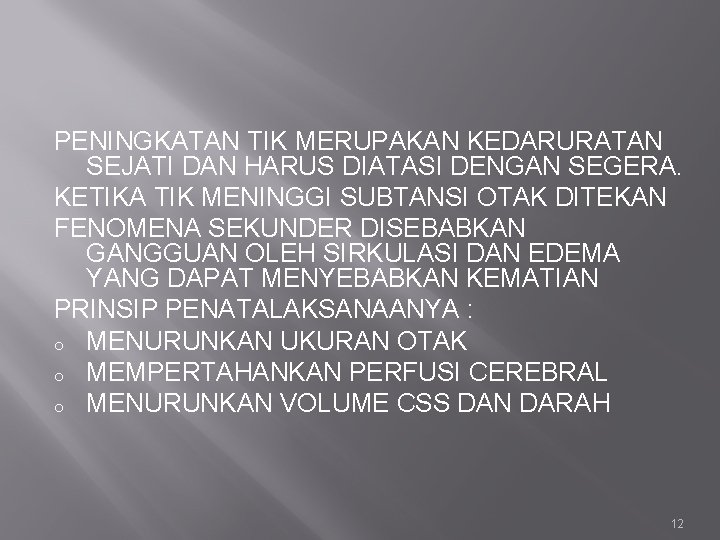 PENINGKATAN TIK MERUPAKAN KEDARURATAN SEJATI DAN HARUS DIATASI DENGAN SEGERA. KETIKA TIK MENINGGI SUBTANSI