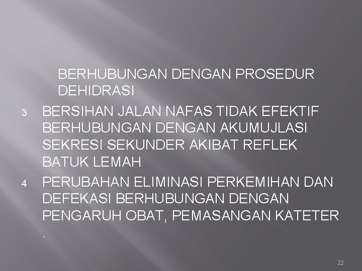 3 4 BERHUBUNGAN DENGAN PROSEDUR DEHIDRASI BERSIHAN JALAN NAFAS TIDAK EFEKTIF BERHUBUNGAN DENGAN AKUMUJLASI