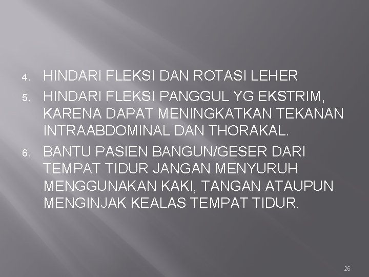 4. 5. 6. HINDARI FLEKSI DAN ROTASI LEHER HINDARI FLEKSI PANGGUL YG EKSTRIM, KARENA