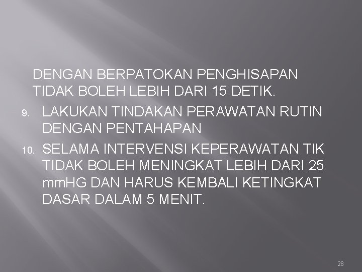 DENGAN BERPATOKAN PENGHISAPAN TIDAK BOLEH LEBIH DARI 15 DETIK. 9. LAKUKAN TINDAKAN PERAWATAN RUTIN