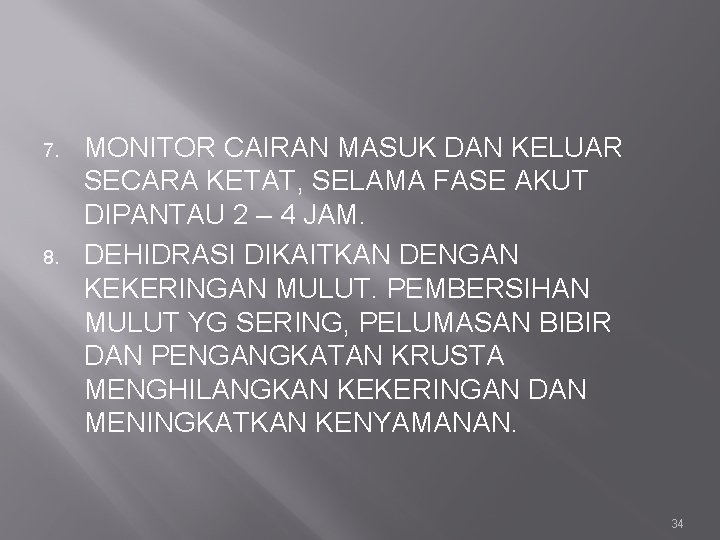 7. 8. MONITOR CAIRAN MASUK DAN KELUAR SECARA KETAT, SELAMA FASE AKUT DIPANTAU 2