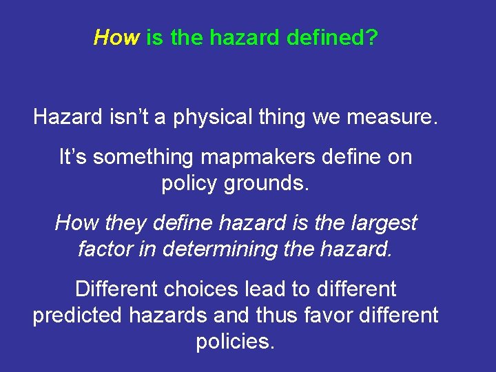 How is the hazard defined? Hazard isn’t a physical thing we measure. It’s something