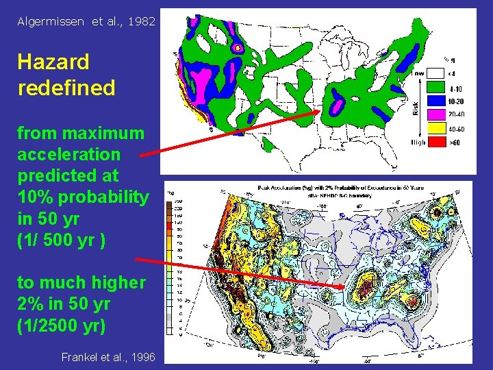 Algermissen et al. , 1982 Hazard redefined from maximum acceleration predicted at 10% probability