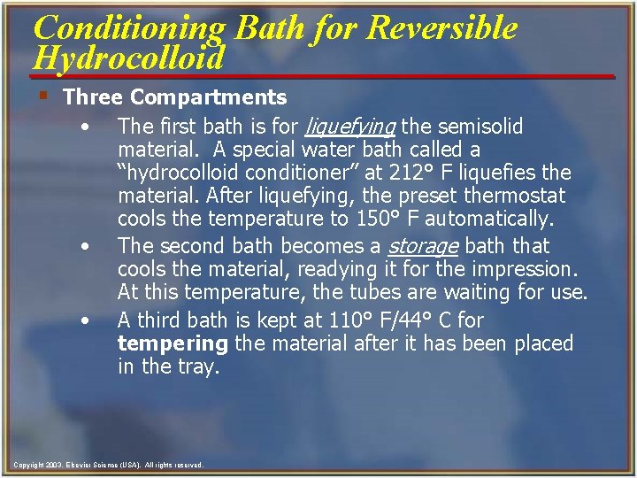 Conditioning Bath for Reversible Hydrocolloid § Three Compartments • • • The first bath