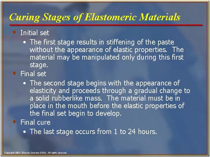 Curing Stages of Elastomeric Materials § Initial set • The first stage results in