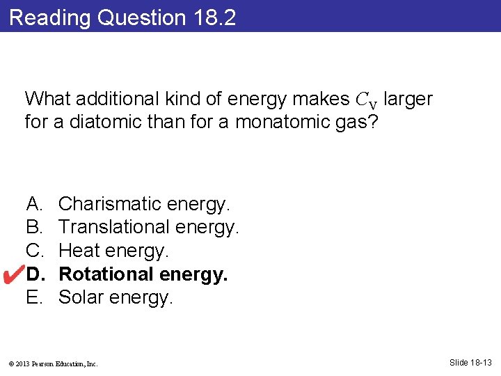 Reading Question 18. 2 What additional kind of energy makes CV larger for a