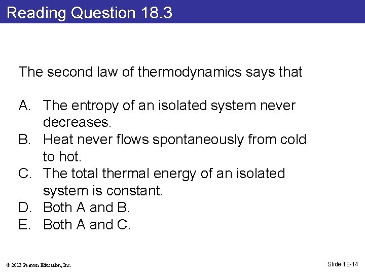 Reading Question 18. 3 The second law of thermodynamics says that A. The entropy